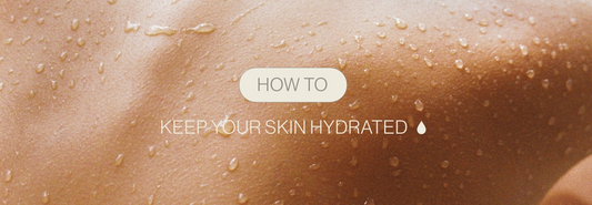 The Ultimate Guide To Keeping Your Skin Hydrated
